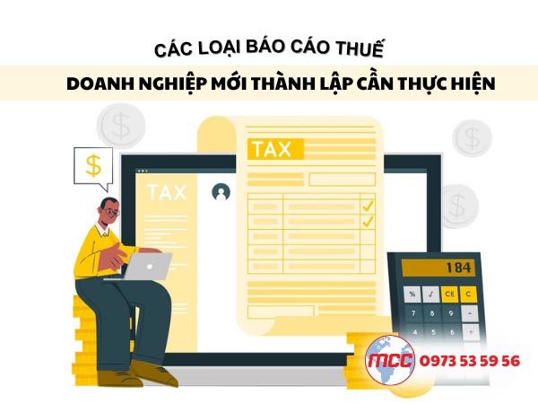 Doanh nghiệp mới thành lập cần tiến hành nhiều báo cáo thuế theo quy định